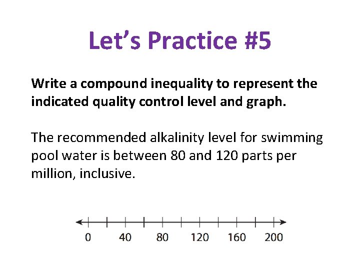 Let’s Practice #5 Write a compound inequality to represent the indicated quality control level