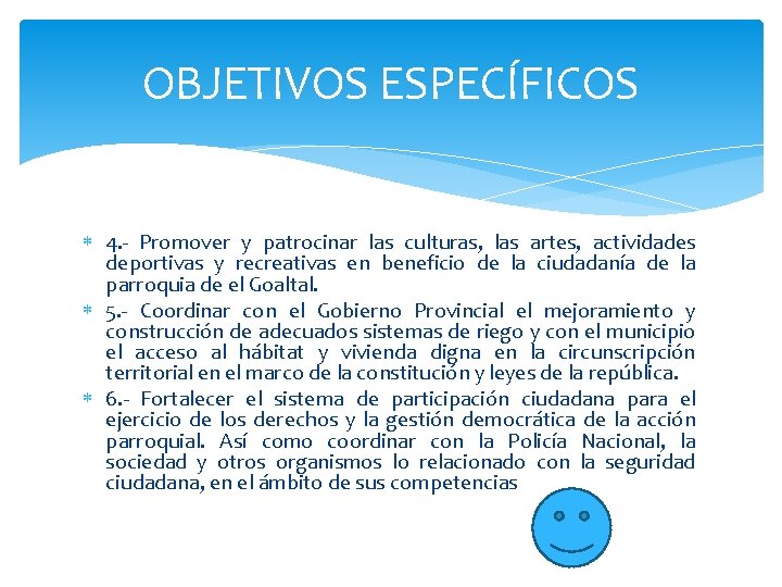 OBJETIVOS ESPECÍFICOS 4. - Promover y patrocinar las culturas, las artes, actividades deportivas y