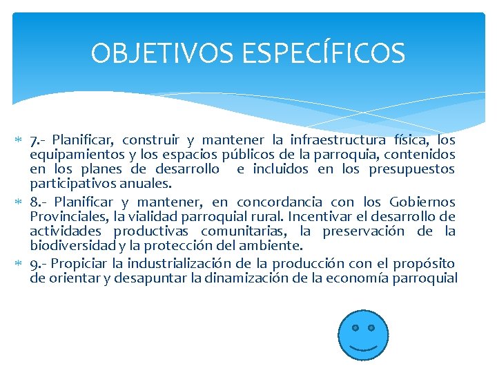 OBJETIVOS ESPECÍFICOS 7. - Planificar, construir y mantener la infraestructura física, los equipamientos y