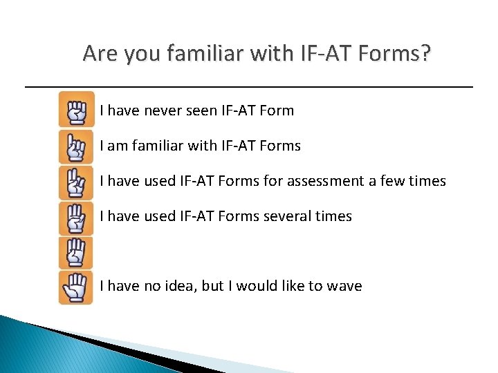 Are you familiar with IF-AT Forms? I have never seen IF-AT Form I am
