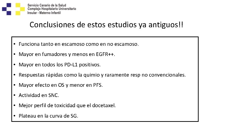 Conclusiones de estos estudios ya antiguos!! • Funciona tanto en escamoso como en no