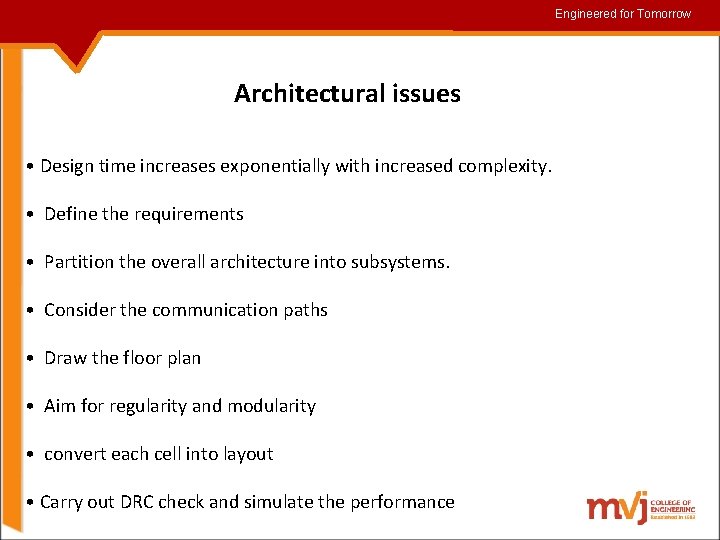 Engineered for for. Tomorrow Architectural issues • Design time increases exponentially with increased complexity. Engineered for for. Tomorrow Architectural issues • Design time increases exponentially with increased complexity.