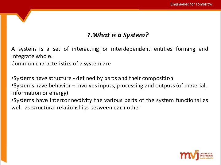 Engineered for for. Tomorrow 1. What is a System? A system is a set