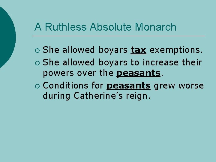 A Ruthless Absolute Monarch She allowed boyars tax exemptions. ¡ She allowed boyars to