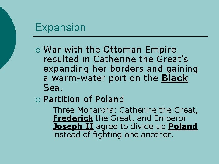 Expansion War with the Ottoman Empire resulted in Catherine the Great’s expanding her borders