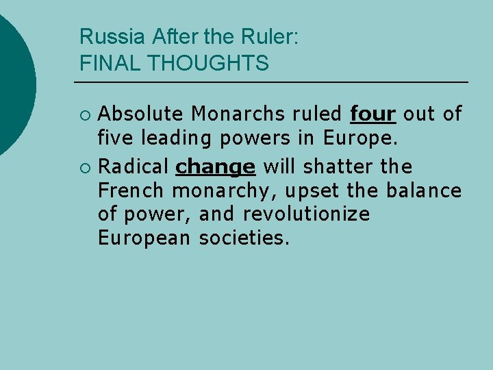 Russia After the Ruler: FINAL THOUGHTS Absolute Monarchs ruled four out of five leading