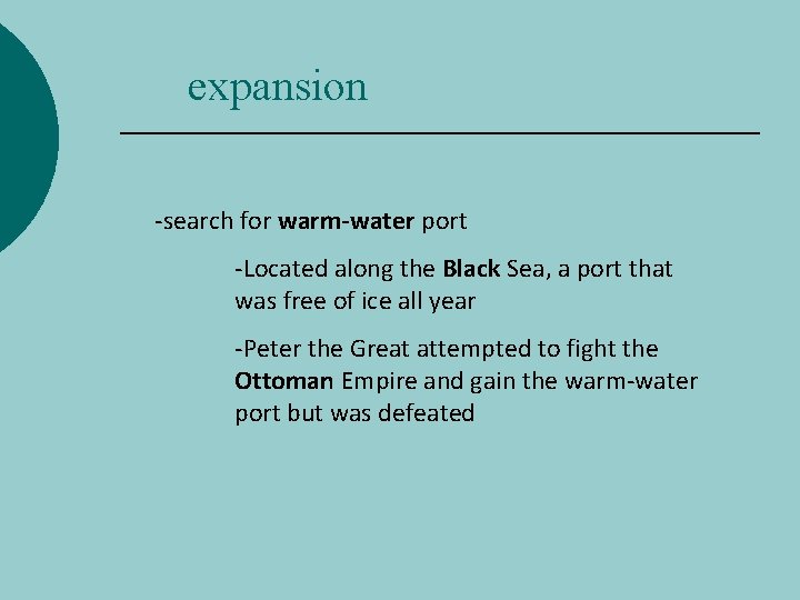 expansion -search for warm-water port -Located along the Black Sea, a port that was