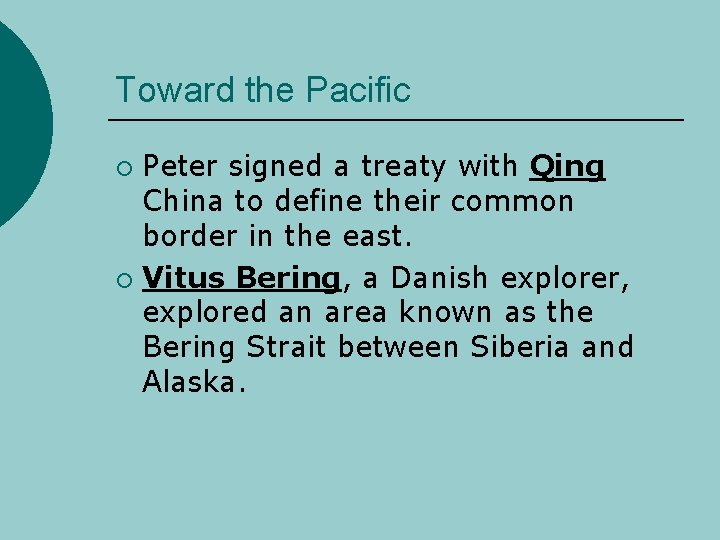 Toward the Pacific Peter signed a treaty with Qing China to define their common