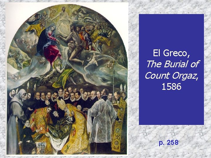 El Greco, The Burial of Count Orgaz, 1586 p. 258 