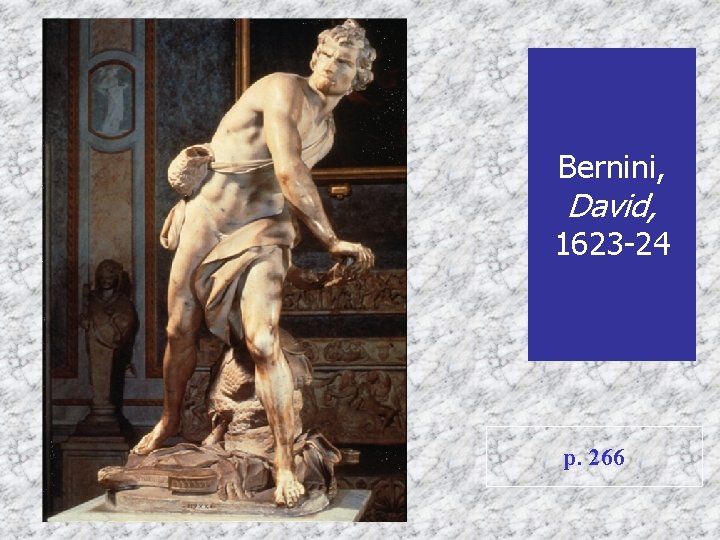 Bernini, David, 1623 -24 p. 266 
