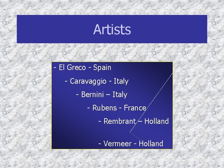 Artists - El Greco - Spain - Caravaggio - Italy - Bernini – Italy