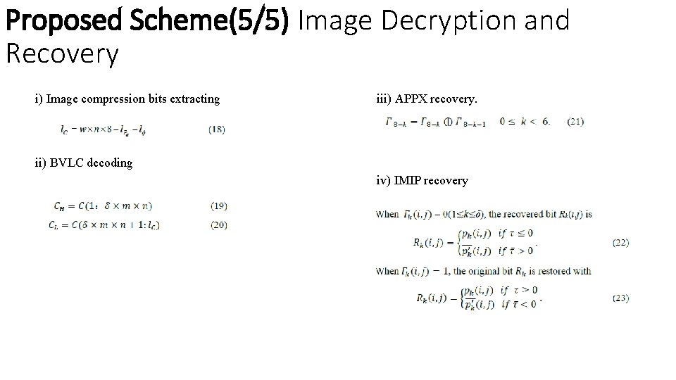 Proposed Scheme(5/5) Image Decryption and Recovery i) Image compression bits extracting iii) APPX recovery.