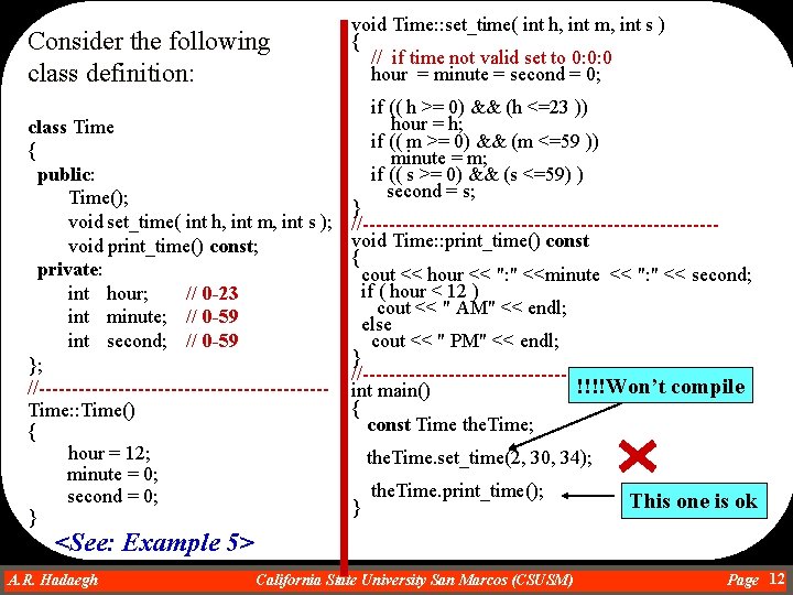 Consider the following class definition: class Time { public: Time(); void set_time( int h,
