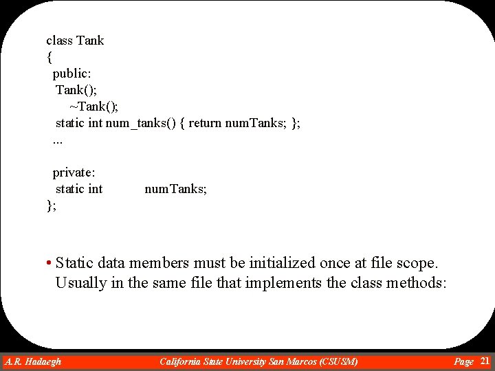 class Tank { public: Tank(); ~Tank(); static int num_tanks() { return num. Tanks; };