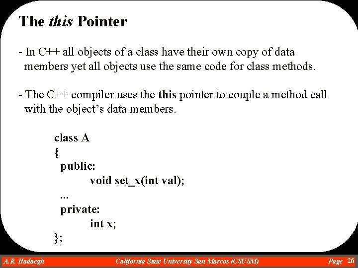 The this Pointer - In C++ all objects of a class have their own