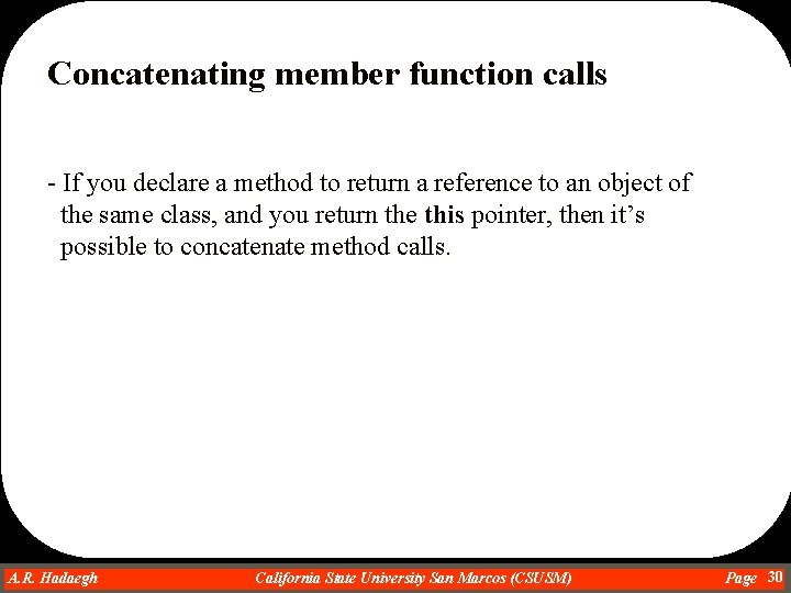 Concatenating member function calls - If you declare a method to return a reference