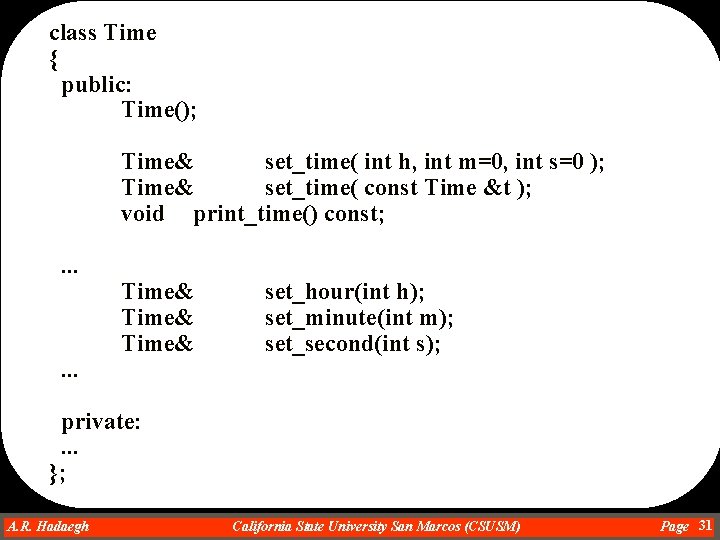 class Time { public: Time(); Time& set_time( int h, int m=0, int s=0 );