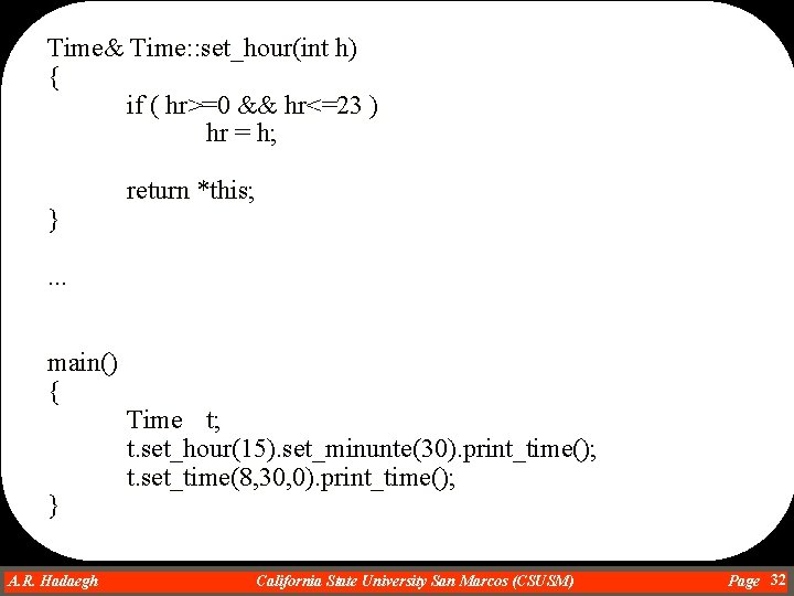 Time& Time: : set_hour(int h) { if ( hr>=0 && hr<=23 ) hr =