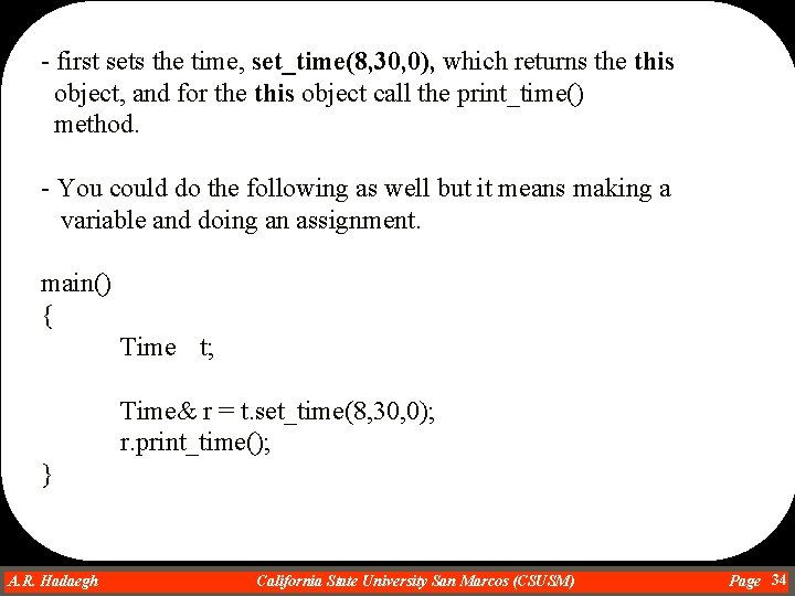 - first sets the time, set_time(8, 30, 0), which returns the this object, and