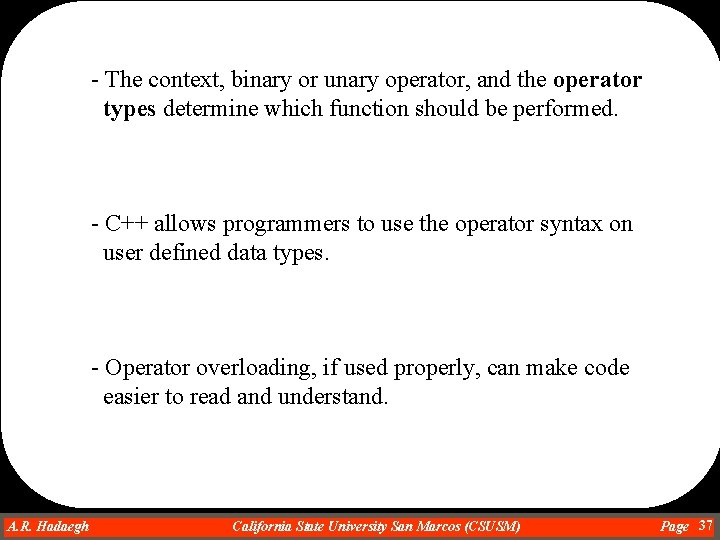 - The context, binary or unary operator, and the operator types determine which function