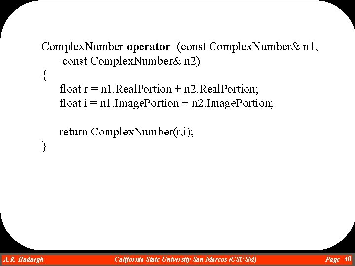 Complex. Number operator+(const Complex. Number& n 1, const Complex. Number& n 2) { float