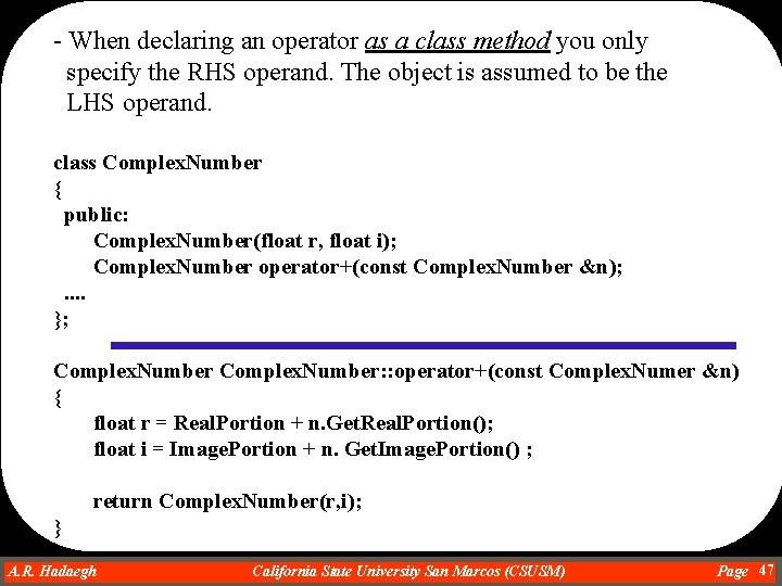 - When declaring an operator as a class method you only specify the RHS