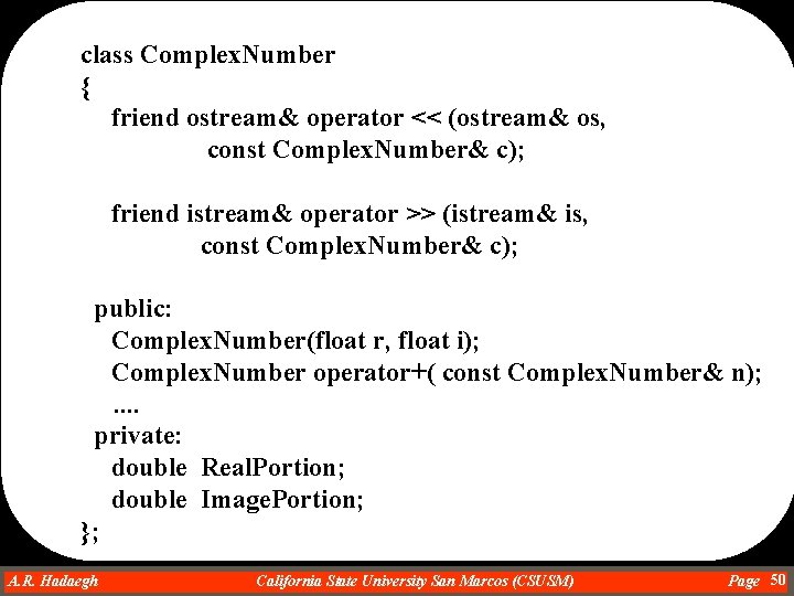 class Complex. Number { friend ostream& operator << (ostream& os, const Complex. Number& c);