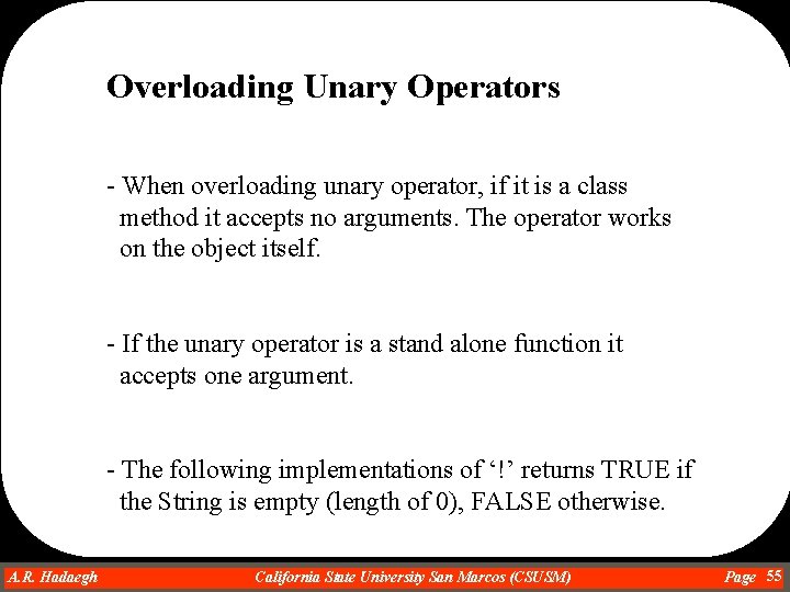 Overloading Unary Operators - When overloading unary operator, if it is a class method