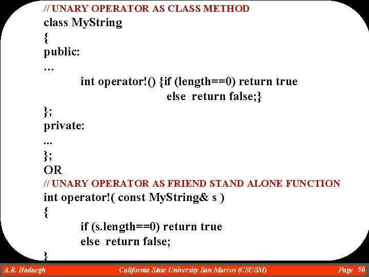 // UNARY OPERATOR AS CLASS METHOD class My. String { public: … int operator!()