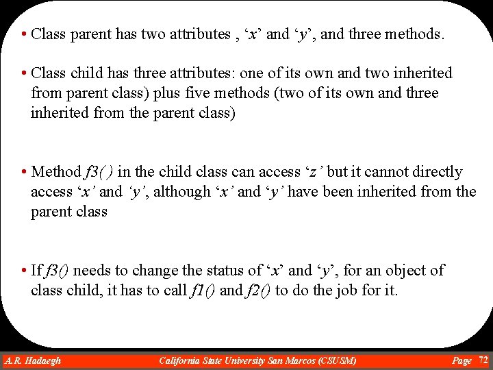  • Class parent has two attributes , ‘x’ and ‘y’, and three methods.