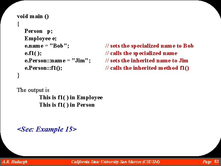 void main () { Person p; Employee e; e. name = "Bob"; e. f