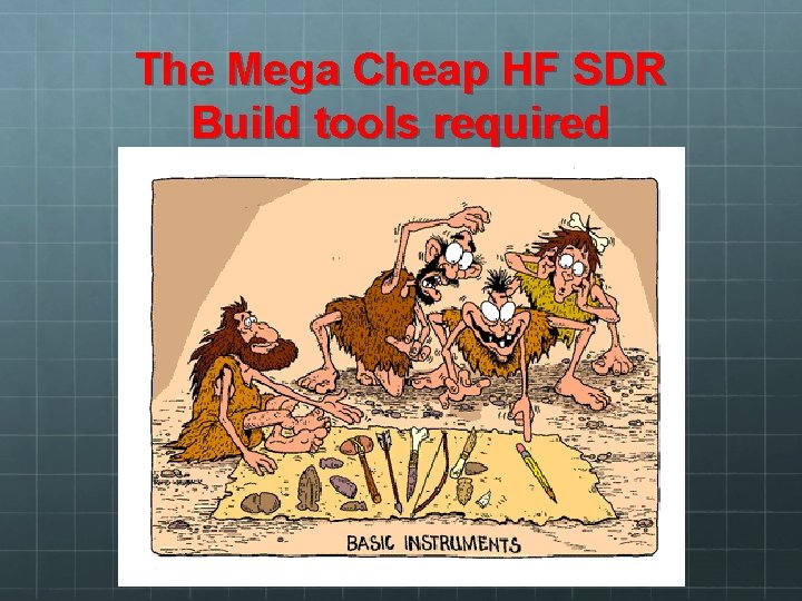 The Mega Cheap HF SDR Build tools required 