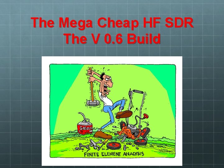 The Mega Cheap HF SDR The V 0. 6 Build 
