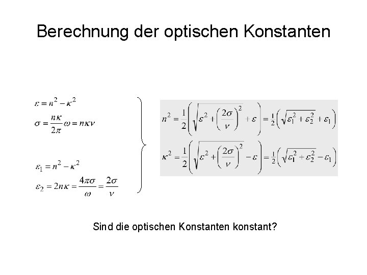 Berechnung der optischen Konstanten Sind die optischen Konstanten konstant? 