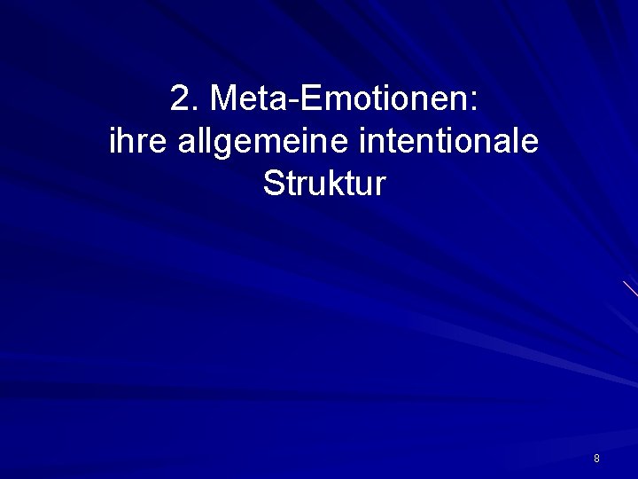 2. Meta-Emotionen: ihre allgemeine intentionale Struktur 8 