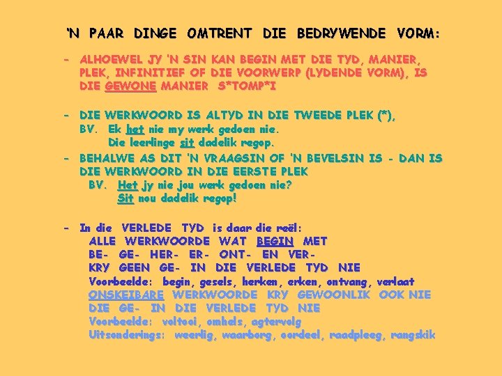 ‘N PAAR DINGE OMTRENT DIE BEDRYWENDE VORM: – ALHOEWEL JY ‘N SIN KAN BEGIN