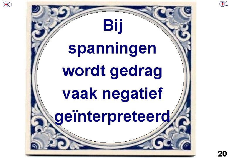 Bij spanningen wordt gedrag vaak negatief geïnterpreteerd 1 20 