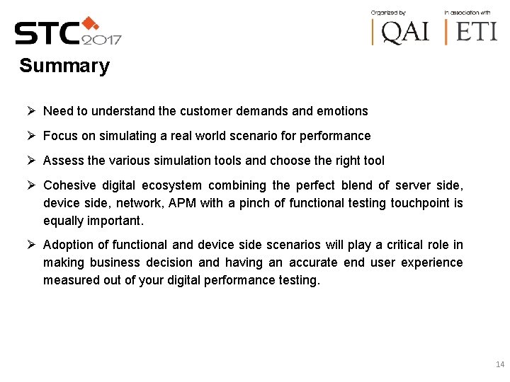 Summary Need to understand the customer demands and emotions Focus on simulating a real