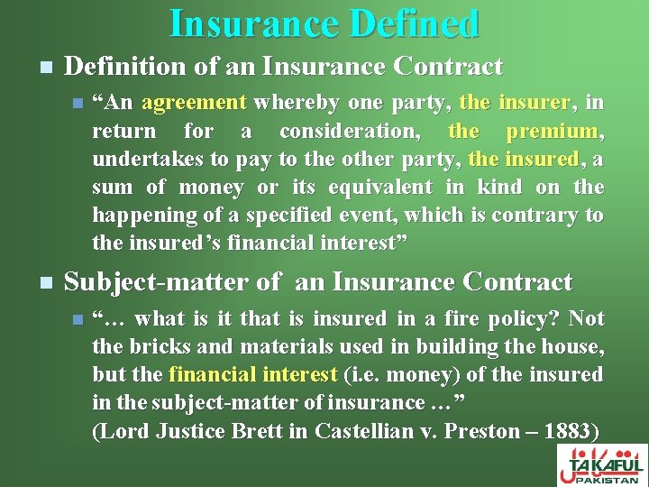 Insurance Defined n Definition of an Insurance Contract n n “An agreement whereby one