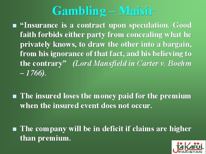 Gambling – Maisir n “Insurance is a contract upon speculation. Good faith forbids either