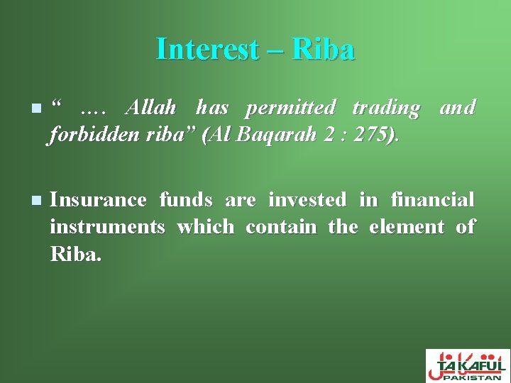 Interest – Riba n “ …. Allah has permitted trading and forbidden riba” (Al