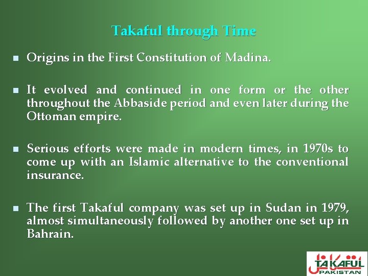 Takaful through Time n n Origins in the First Constitution of Madina. It evolved