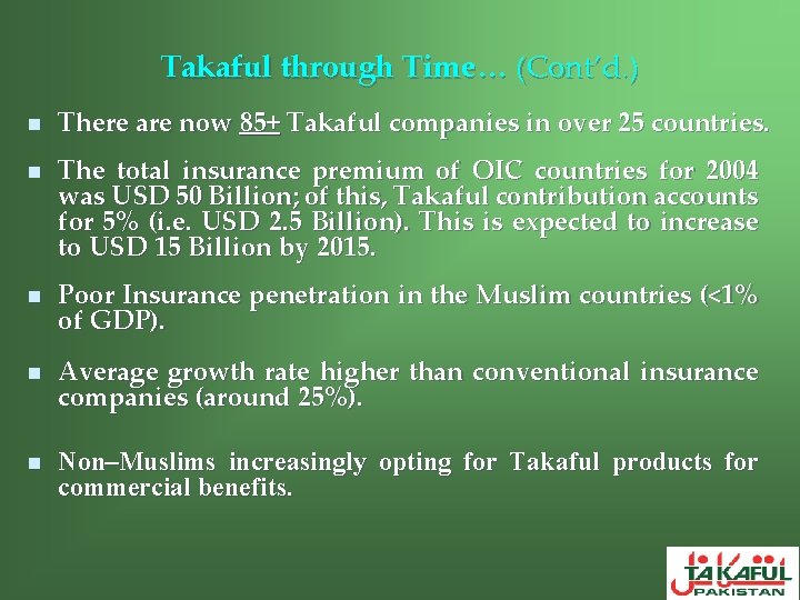 Takaful through Time… (Cont’d. ) n n n There are now 85+ Takaful companies
