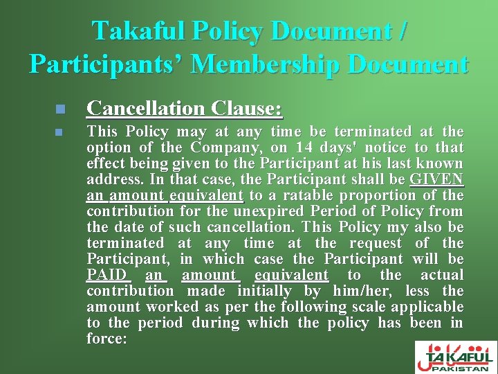 Takaful Policy Document / Participants’ Membership Document n Cancellation Clause: n This Policy may