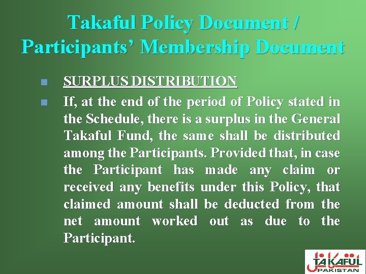 Takaful Policy Document / Participants’ Membership Document n n SURPLUS DISTRIBUTION If, at the