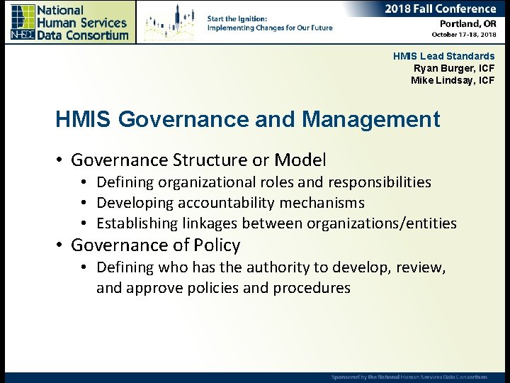HMIS Lead Standards Ryan Burger, ICF Mike Lindsay, ICF HMIS Governance and Management •