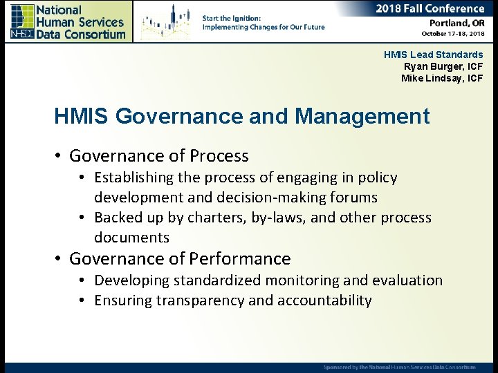 HMIS Lead Standards Ryan Burger, ICF Mike Lindsay, ICF HMIS Governance and Management •