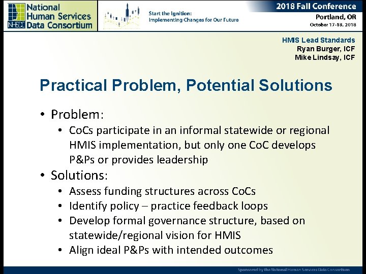 HMIS Lead Standards Ryan Burger, ICF Mike Lindsay, ICF Practical Problem, Potential Solutions •
