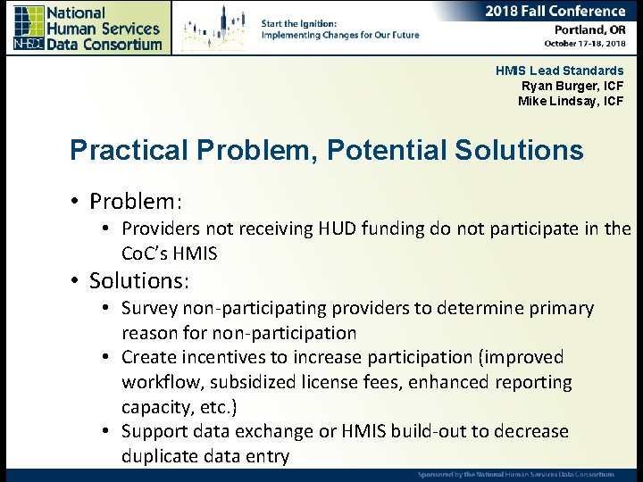 HMIS Lead Standards Ryan Burger, ICF Mike Lindsay, ICF Practical Problem, Potential Solutions •