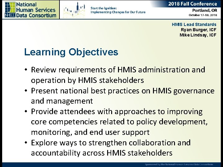 HMIS Lead Standards Ryan Burger, ICF Mike Lindsay, ICF Learning Objectives • Review requirements